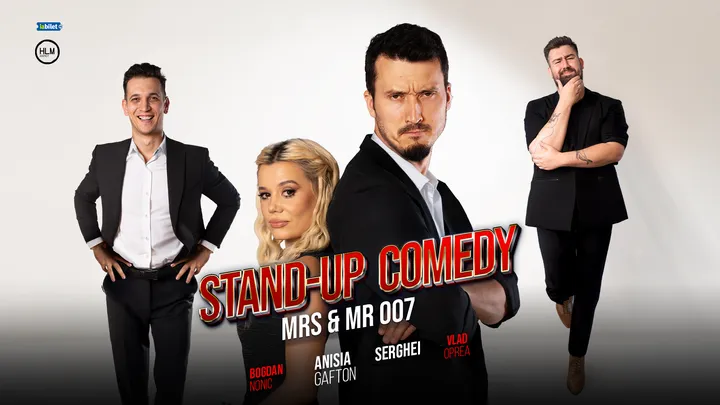 Târgoviște: Stand-up Comedy cu Anisia Gafton, Serghei, Nonic și Oprea - „Mrs & Mr 007” (EARLY SHOW)