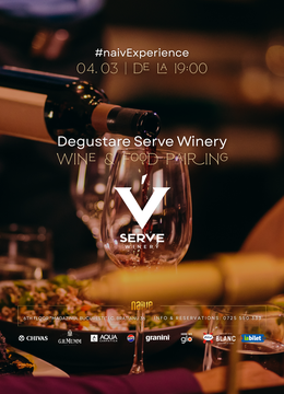 #naivExperience: Degustare SERVE WINERY - Wine&Food Pairing