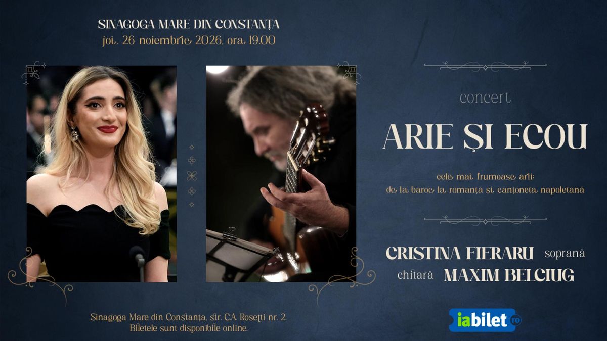 Arie si Ecou | Concert Cristina Fieraru (soprană) & Maxim Belciug (chitară)