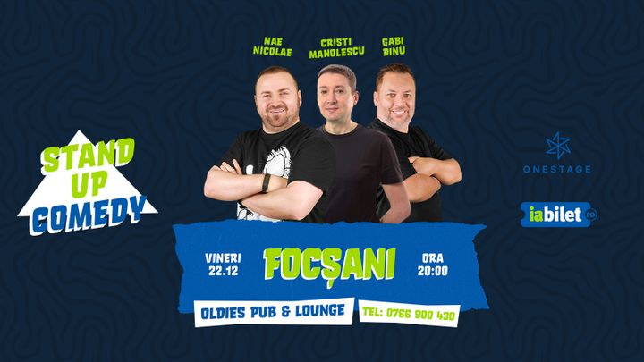 Focsani: Stand Up cu Nae Nicolae, Cristi Manolescu și Gabriel Dinu