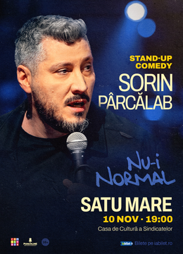 Satu Mare: Stand-up comedy Sorin Pârcălab | Nu-i normal