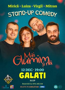 Galați: Stand-up comedy cu Mirică, loana Luiza, Virgil Ciulin și Mitran | Mai glumim și noi