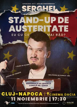 Cluj-Napoca: Stand-up de austeritate cu SERGHEI - "Eu cu ce mai râd?"