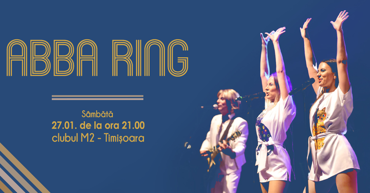 Timișoara: Concert ABBA RING în M2!