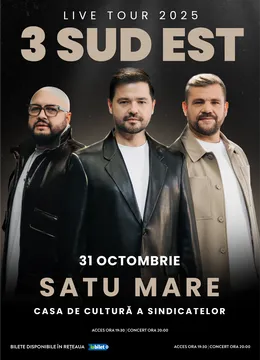 Satu Mare: 3 SUD EST - Live Tour 2025