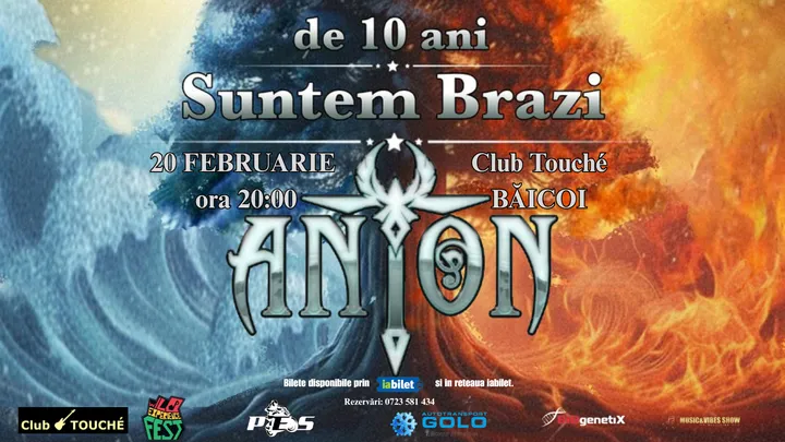 Baicoi: ANTON - de 10 ani Suntem Brazi - Turneu Aniversar