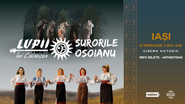 Iași: Lupii lui Calancea și Surorile Osoianu