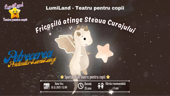 Fricoșilă atinge Steaua Curajului - Spectacol de teatru interactiv pentru copii + Petrecerea Prietenilor LumiLunzi