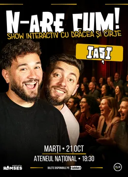 Iași: N-are Cum! - Show interactiv cu Drăcea și Cîrje