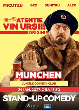 Munchen: Stand-up Comedy cu Micutzu, Geo Adrian si George Dumitru - “Atentie, vin ursii!” - ORA 16:30