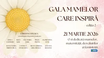 Ploiesti: Gala Mamelor Care Inspira