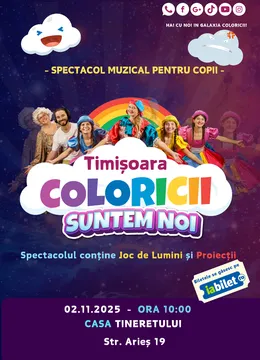 Timisoara: Spectacol muzical pentru copii: Coloricii suntem noi