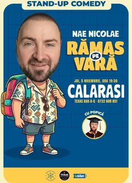 Călărași: Ramas pe vara – stand-up cu Nae Nicolae