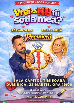 Timisoara: Vrei să NU fii soția mea? - Premiera