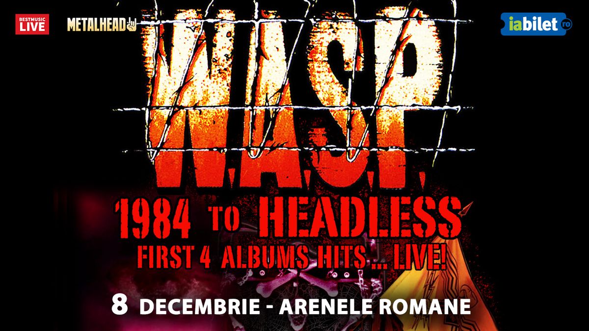 WASP - 1984 TO HEADLESS la Arenele Romane