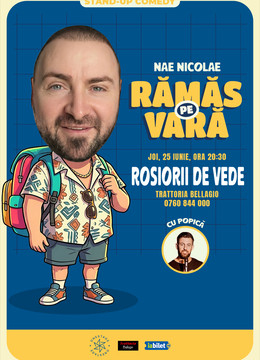 Roșiorii de Vede: „Ramas pe vara” – stand-up cu Nae Nicolae si Popica