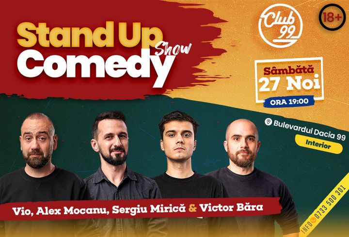 Stand up comedy la Club 99 cu Vio, Alex Mocanu, Sergiu Mirica & Victor Bara