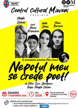 Mioveni: Nepotul meu se crede poet