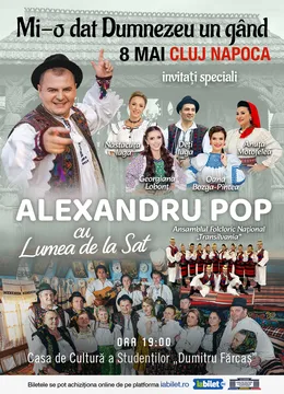 Cluj-Napoca: Concert Alexandru Pop - Spectacol “Mi-o dat Dumnezeu un gând”