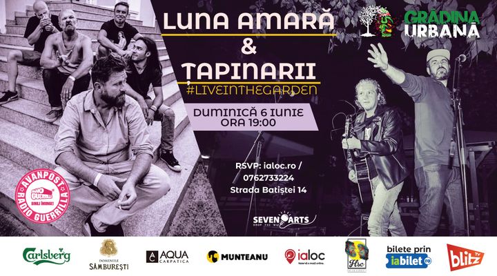 Luna Amară & Țapinarii #liveintheGarden