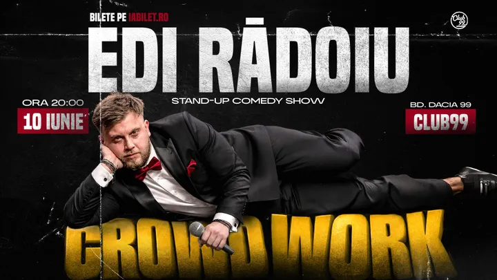 Stand Up Comedy cu Edi Rădoiu | CrowdWork la Club99