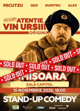 Timisoara: Stand-up Comedy cu Micutzu, Geo Adrian si George Dumitru - “Atentie, vin ursii!” - DUMINICA - ORA 18:00