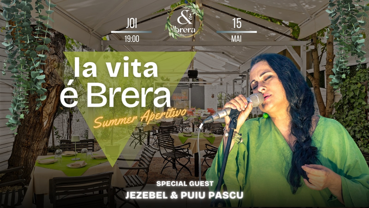 La Vita e Brera • Summer Aperitivo • Special Guest: Jezebel & Puiu Pascu