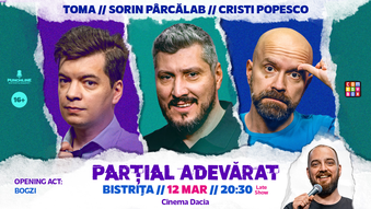 Bistrita: Stand-up Comedy cu Sorin Pârcălab, Toma și Cristi Popesco | PARȚIAL ADEVĂRAT - Late Show