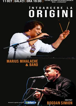 Galati: Întoarcere la Origini: Marius Mihalache & Band invitat – Bogdan Simion