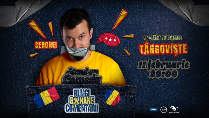 Târgoviște: Stand-Up politic cu SERGHEI - "Blugi, banane, comentarii"