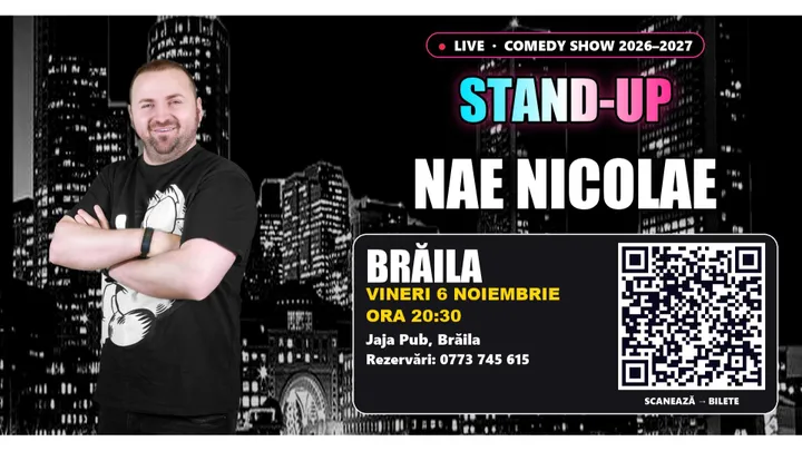 Brăila: Stand-up cu Nae Nicolae