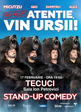 Tecuci: Stand-up Comedy cu Micutzu, Geo Adrian si George Dumitru - “Atentie, vin ursii!" - 19:00