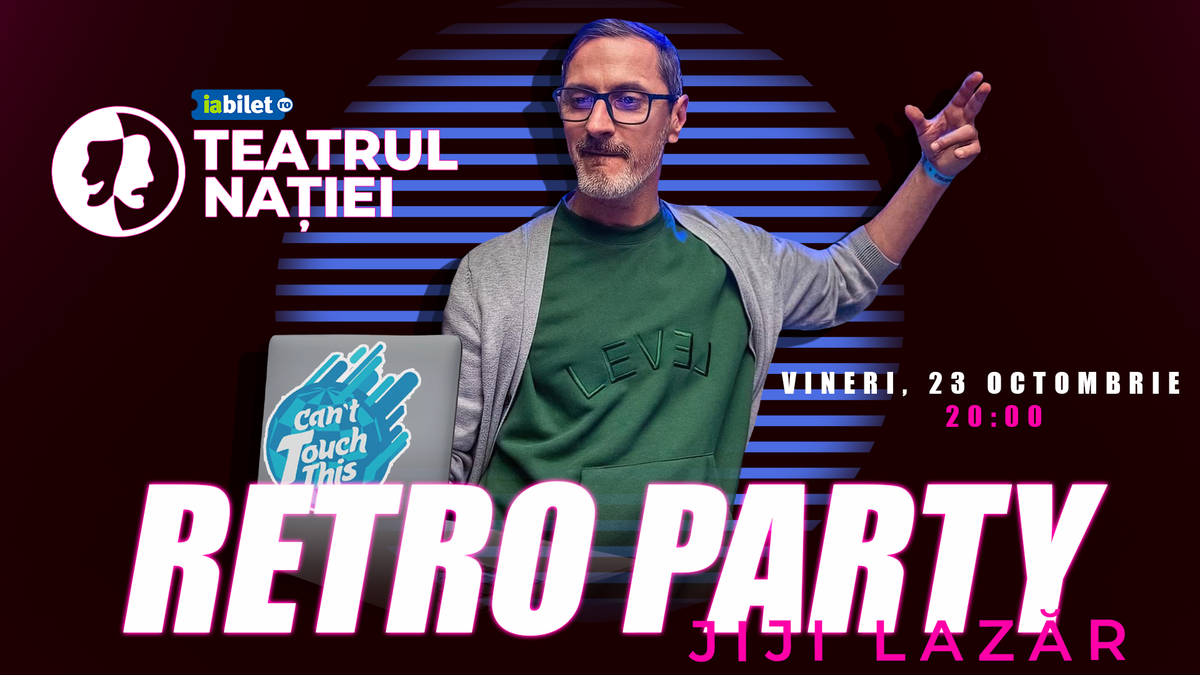 Retro party — Can’t Touch This cu Dj Jiji Lazăr