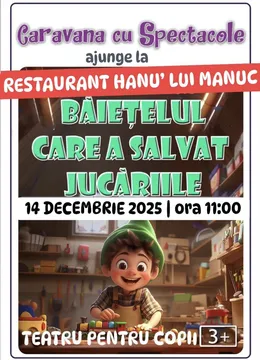 Băiețelul care a salvat jucăriile @ Restaurant Hanu’ lui Manuc