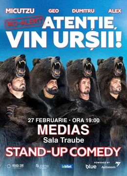 Mediaș: Stand-up Comedy cu Micutzu, Geo Adrian si George Dumitru - “Atentie, vin ursii!" - 19:00