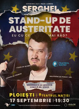 Ploiesti: Stand-Up de austeritate cu SERGHEI - "Eu cu ce mai râd?"