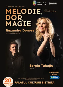 Bistrița: Melodie, Dor, Magie cu Ruxandra Donose şi Sergiu Tuhuţiu