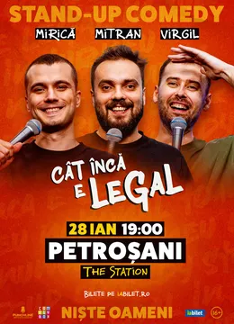 Petrosani: Stand-up Comedy cu Sergiu Mirică, Virgil Ciulin și Dragoș Mitran | Niște Oameni | Cât încă e legal