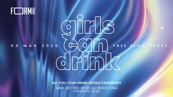 Girls Can Drink: Free Flow Party at FORM Space