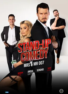 Ploiești: Stand-up Comedy cu Anisia Gafton, Serghei, Nonic și Oprea - „Mrs & Mr 007”