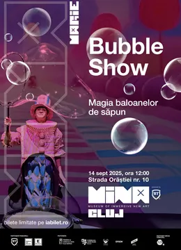 Bubble Show @ Mina Cluj