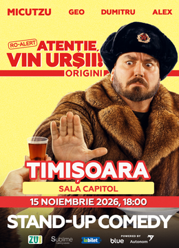 Timisoara: Stand-up Comedy cu Micutzu, Geo Adrian si George Dumitru - “Atentie, vin ursii!” - DUMINICA - ORA 18:00