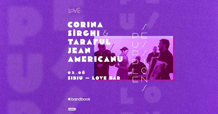 Sibiu: Corina Sîrghi & Taraful Jean Americanu • Purple Sessions •  02.08
