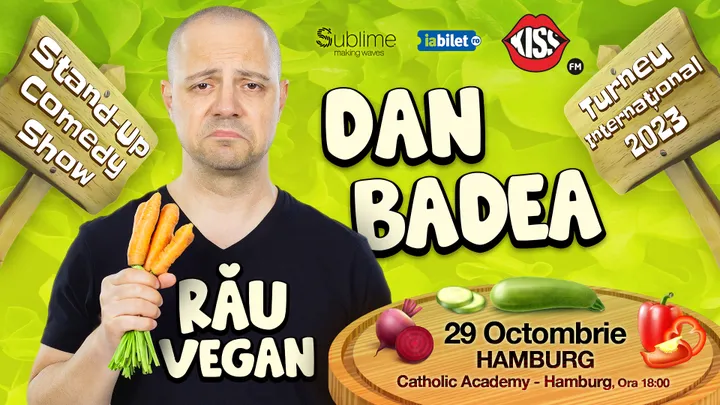 Hamburg: Stand-up Comedy cu Dan Badea - RAU VEGAN