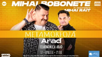 Arad: Mihai Bobonete - Metamorfoză - Turneu National 2026