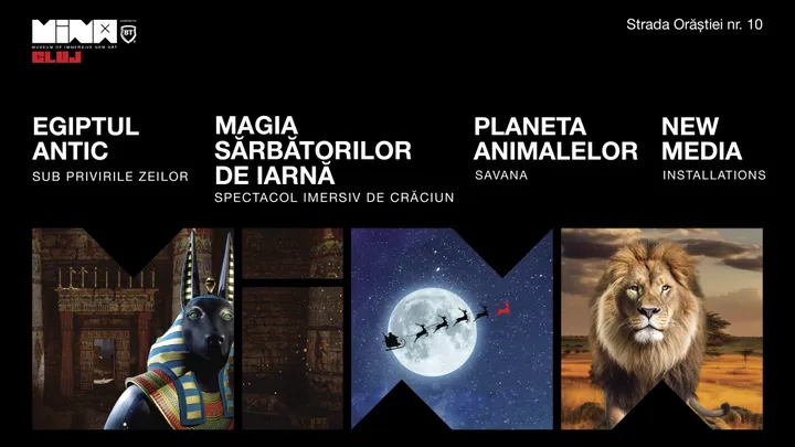 Egiptul Antic + Planeta Animalelor + Magia Sărbătorilor de Iarnă + New Media Installations