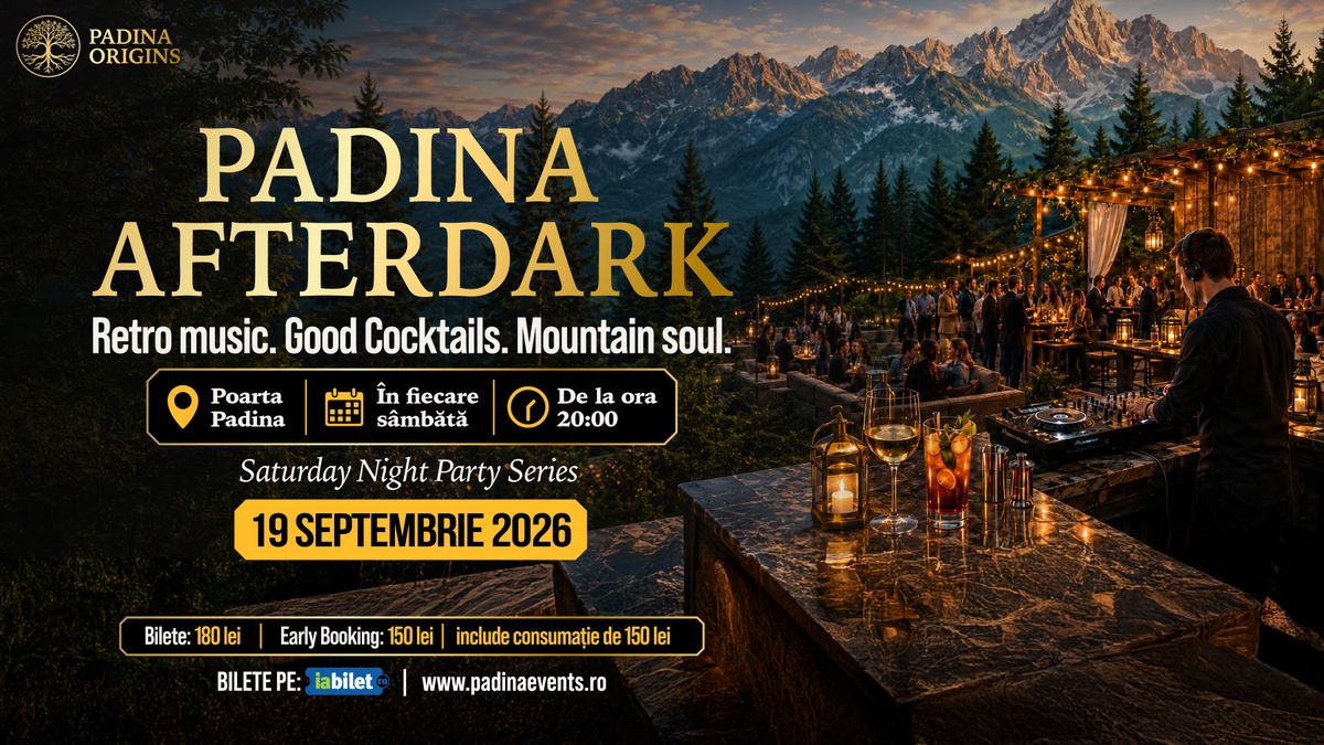 Poarta Padina: Afterdark — Saturday Night Party Series