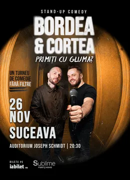 Suceava: Stand-Up Comedy cu Bordea & Cortea - "Primiți cu gluma?" - 20:30