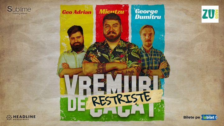 Deva: Stand-up Comedy cu Micutzu, Geo Adrian si George Dumitru - “Vremuri de Restriste” ora 21:00