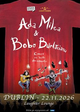 Dublin: Ada Milea & Bobo Burlăcianu | Concert cu bucăți din concerte | 22.11.2026